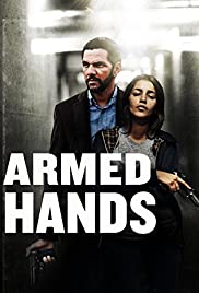 Silahlı Eller – Mains armées izle