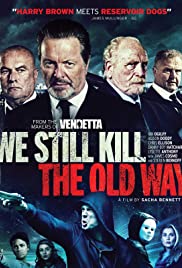 We Still Kill the Old Way izle